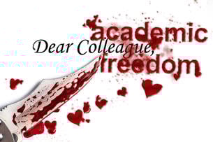An illustration of a bloodied knife cutting through the words "Dear Colleague" and "Academic Freedom." Heart-shaped blood splatters surround the knife and the words.